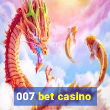 007 bet casino